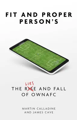 Fit and Proper Persons: Las mentiras y la caída del Owna FC - Fit and Proper Persons: The Lies and Fall of Owna FC