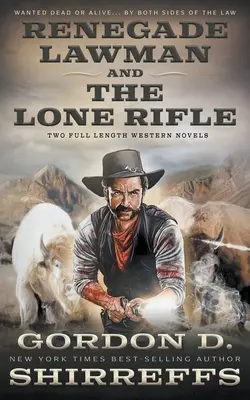 Renegade Lawman y The Lone Rifle: Dos novelas completas del Oeste - Renegade Lawman and The Lone Rifle: Two Full Length Western Novels