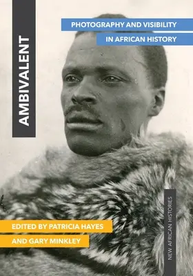 Ambivalente: Fotografía y visibilidad en la historia de África - Ambivalent: Photography and Visibility in African History