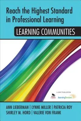 Alcanzar el máximo nivel en el aprendizaje profesional: Comunidades de aprendizaje - Reach the Highest Standard in Professional Learning: Learning Communities