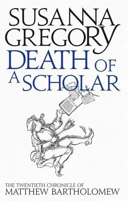 La muerte de un erudito: Vigésima crónica de Matthew Bartholomew - Death of a Scholar: The Twentieth Chronicle of Matthew Bartholomew