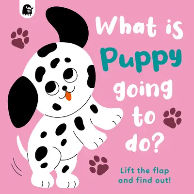 ¿Qué va a hacer Puppy? Levanta la solapa y descúbrelo: volumen 4 - What Is Puppy Going to Do?: Lift the Flap and Find Out!volume 4