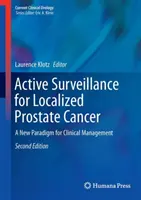 Vigilancia activa del cáncer de próstata localizado: Un nuevo paradigma para la gestión clínica - Active Surveillance for Localized Prostate Cancer: A New Paradigm for Clinical Management