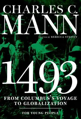 1493 para jóvenes: Del viaje de Colón a la globalización - 1493 for Young People: From Columbus's Voyage to Globalization