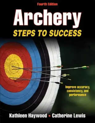 Tiro con arco: Pasos hacia el éxito - Archery: Steps to Success