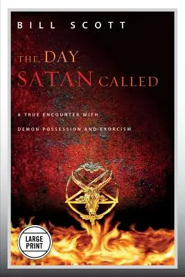 El día que Satanás llamó: Un verdadero encuentro con la posesión demoníaca y el exorcismo - The Day Satan Called: A True Encounter with Demon Possession and Exorcism