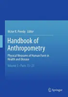 Manual de antropometría: Medidas físicas de la forma humana en la salud y la enfermedad - Handbook of Anthropometry: Physical Measures of Human Form in Health and Disease