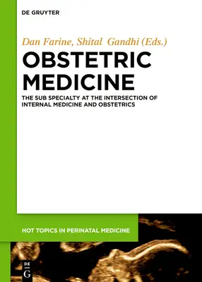 Medicina Obstétrica: La subespecialidad en la intersección de la medicina interna y la obstetricia - Obstetric Medicine: The Subspecialty at the Intersection of Internal Medicine and Obstetrics