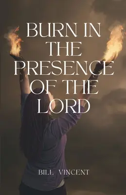 Arde en la Presencia del Señor - Burn In the Presence of the Lord