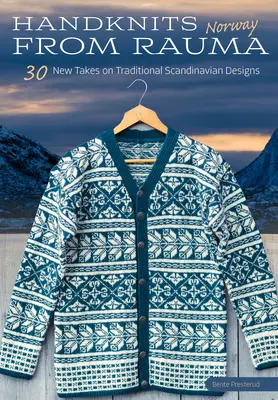 Tejidos a mano de Rauma, Noruega: 30 nuevas versiones de diseños tradicionales noruegos - Handknits from Rauma, Norway: 30 New Takes on Traditional Norwegian Designs