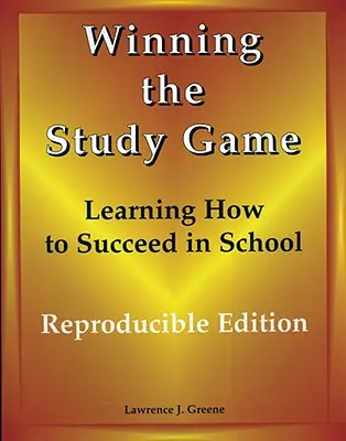 Ganar el juego del estudio: Edición reproducible: Aprender a tener éxito en la escuela - Winning the Study Game: Reproducible Edition: Learning How to Succeed in School