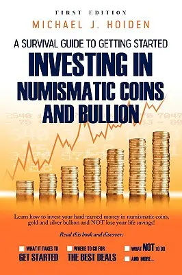 Guía para empezar a invertir en monedas y lingotes numismáticos - A Guide to Getting Started Investing in Numismatic Coins and Bullion