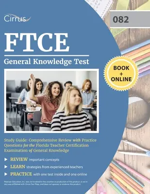 Guía de estudio del examen de conocimientos generales FTCE: Revisión comprensiva con las preguntas de la práctica para la examinación de la certificación del profesor de la Florida del general Kno - FTCE General Knowledge Test Study Guide: Comprehensive Review with Practice Questions for the Florida Teacher Certification Examination of General Kno