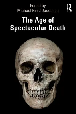 La era de la muerte espectacular - The Age of Spectacular Death