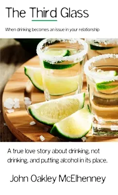 La tercera copa: Cuando beber se convierte en un problema: La bebida ocasional o el alcoholismo y cómo ha afectado a mi vida. - The Third Glass: When Drinking Becomes An Issue: Casual drinking or alcoholism and how it has touched my life.