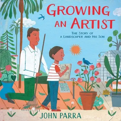 Cultivando a un Artista: La historia de un paisajista y su hijo - Growing an Artist: The Story of a Landscaper and His Son