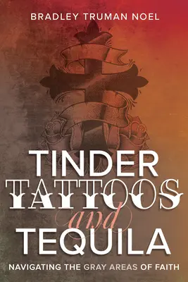 Tinder, tatuajes y tequila: Navegando por las zonas grises de la fe - Tinder, Tattoos, and Tequila: Navigating the Gray Areas of Faith