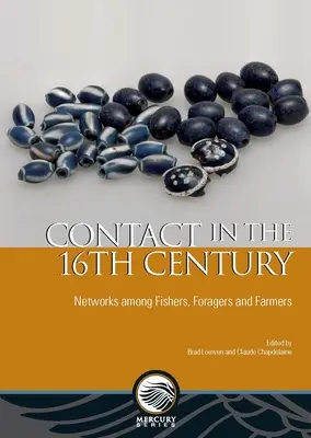 El contacto en el siglo XVI: Redes entre pescadores, recolectores y agricultores - Contact in the 16th Century: Networks Among Fishers, Foragers and Farmers