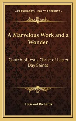 Una obra maravillosa y una maravilla: Iglesia de Jesucristo de los Santos de los Últimos Días - A Marvelous Work and a Wonder: Church of Jesus Christ of Latter Day Saints