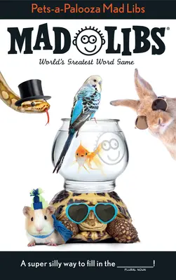 Pets-A-Palooza Mad Libs: El mejor juego de palabras del mundo - Pets-A-Palooza Mad Libs: World's Greatest Word Game