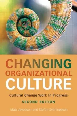 Cambio de la cultura organizativa: Work in Progress del Cambio Cultural - Changing Organizational Culture: Cultural Change Work in Progress