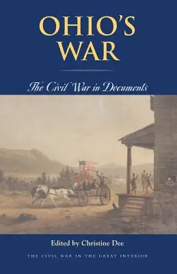 La guerra de Ohio: la Guerra Civil en documentos - Ohio's War: The Civil War in Documents