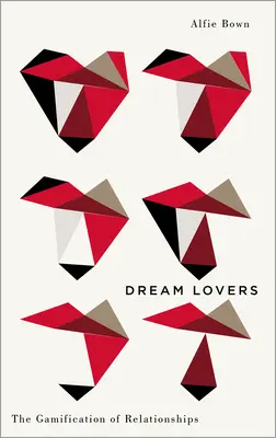 Amantes de ensueño: La gamificación de las relaciones - Dream Lovers: The Gamification of Relationships