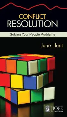 Resolución de conflictos: Cómo resolver los problemas con la gente - Conflict Resolution: Solving Your People Problems