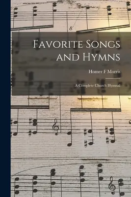 Canciones e himnos favoritos: un himnario eclesiástico completo - Favorite Songs and Hymns: a Complete Church Hymnal