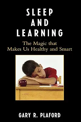 Sueño y aprendizaje: La magia que nos hace sanos e inteligentes - Sleep and Learning: The Magic that Makes Us Healthy and Smart