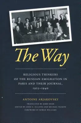 El camino: Los pensadores religiosos de la emigración rusa en París y su diario, 1925-1940 - The Way: Religious Thinkers of the Russian Emigration in Paris and Their Journal, 1925-1940