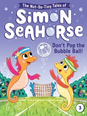 ¡No explotes la bola de burbujas! Volumen 3 - Don't Pop the Bubble Ball!: Volume 3