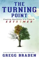 Punto de inflexión - Crear resiliencia en una época de extremos - Turning Point - Creating Resilience in a Time of Extremes