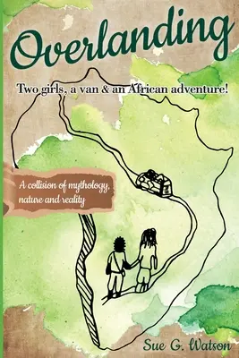 Overlanding: Dos chicas, una furgoneta y una aventura africana - Overlanding: Two girls, a van, and an African adventure