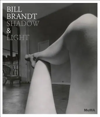 Bill Brandt Sombra y luz - Bill Brandt: Shadow & Light