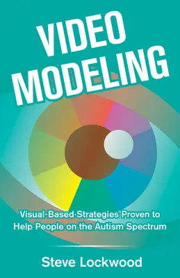 Modelado de vídeo: Estrategias visuales para ayudar a las personas con autismo - Video Modeling: Visual-Based Strategies to Help People on the Autism Spectrum