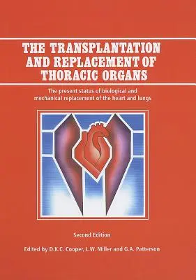 Trasplante y sustitución de órganos torácicos: Estado actual de la sustitución biológica y mecánica del corazón y los pulmones - The Transplantation and Replacement of Thoracic Organs: The Present Status of Biological and Mechanical Replacement of the Heart and Lungs