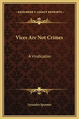 Los Vicios No Son Delitos: Una reivindicación - Vices Are Not Crimes: A Vindication