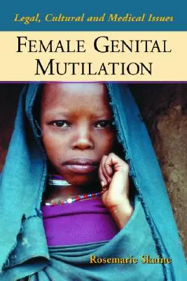 Mutilación genital femenina: Cuestiones jurídicas, culturales y médicas - Female Genital Mutilation: Legal, Cultural and Medical Issues