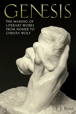 Génesis: La creación de obras literarias de Homero a Christa Wolf - Genesis: The Making of Literary Works from Homer to Christa Wolf