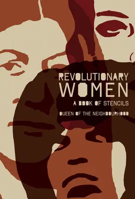 Mujeres revolucionarias: Un libro de plantillas - Revolutionary Women: A Book of Stencils