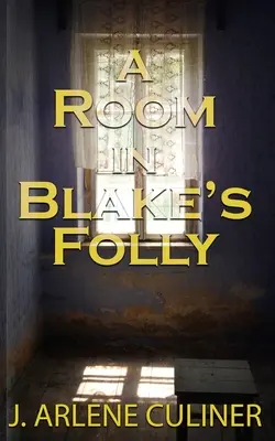 Una habitación en Blake's Folly - A Room in Blake's Folly