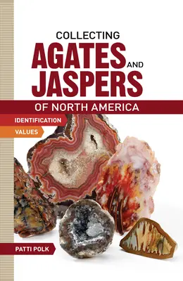 Coleccionismo de ágatas y jaspes de Norteamérica - Collecting Agates and Jaspers of North America