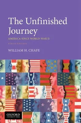 El viaje inacabado: Estados Unidos desde la Segunda Guerra Mundial - The Unfinished Journey: America Since World War II