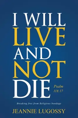 Viviré y no moriré: Salmo 118:17 - I Will Live and Not Die: Psalm 118:17