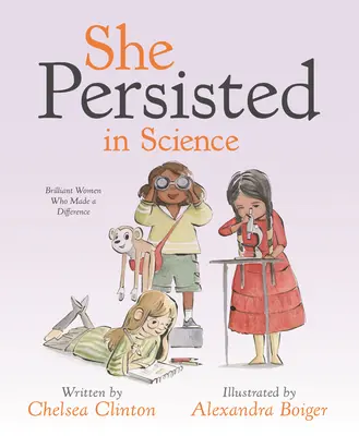 Persistió en la ciencia: Mujeres brillantes que marcaron la diferencia - She Persisted in Science: Brilliant Women Who Made a Difference