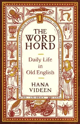 El Wordhord: La vida cotidiana en inglés antiguo - The Wordhord: Daily Life in Old English