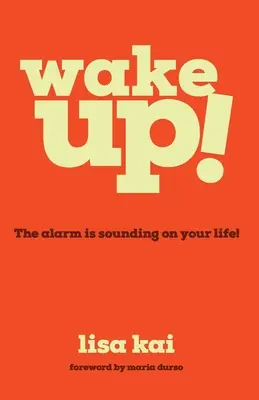 Despierta: Suena la alarma en tu vida - Wake Up!: The Alarm is Sounding on Your Life!