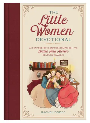 El devocionario de Mujercitas: Un compañero capítulo a capítulo del amado clásico de Louisa May Alcott - The Little Women Devotional: A Chapter-By-Chapter Companion to Louisa May Alcott's Beloved Classic