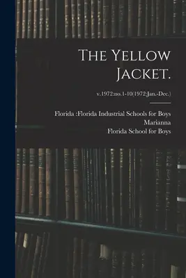 The Yellow Jacket; v.1972: no.1-10(1972: Ene.-Dic.) - The Yellow Jacket.; v.1972: no.1-10(1972: Jan.-Dec.)